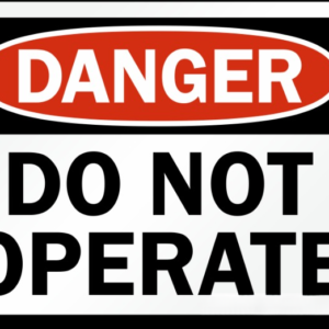 DANGER DO NOT OPERATE SIGN